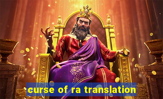 curse of ra translation